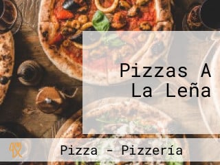 Pizzas A La Leña