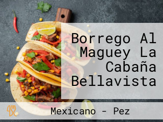 Borrego Al Maguey La Cabaña Bellavista