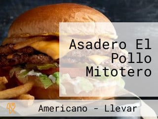 Asadero El Pollo Mitotero