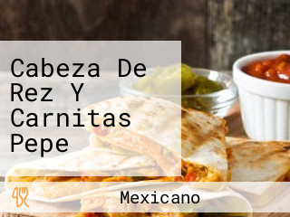 Cabeza De Rez Y Carnitas Pepe