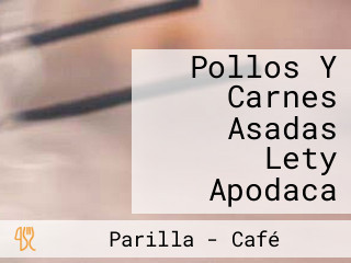 Pollos Y Carnes Asadas Lety Apodaca