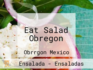 Eat Salad Obregon