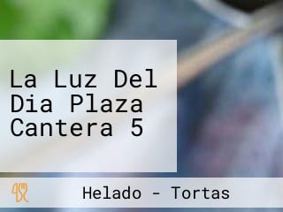 La Luz Del Dia Plaza Cantera 5