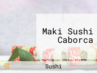 Maki Sushi Caborca