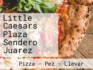 Little Caesars Plaza Sendero Juarez