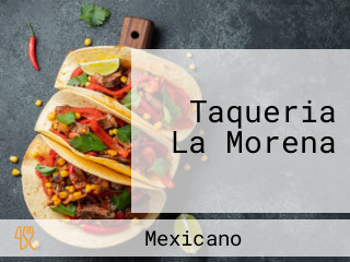 Taqueria La Morena