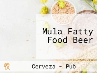 Mula Fatty Food Beer