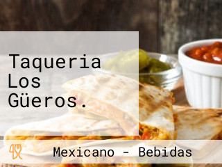 Taqueria Los Güeros.