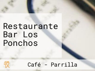 Restaurante Bar Los Ponchos