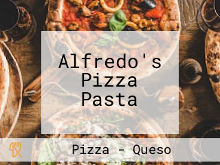 Alfredo's Pizza Pasta