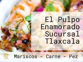 El Pulpo Enamorado Sucursal Tlaxcala