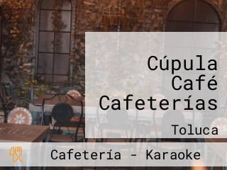 Cúpula Café Cafeterías