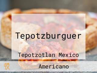 Tepotzburguer