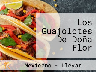 Los Guajolotes De Doña Flor