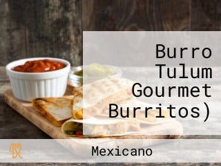 Burro Tulum Gourmet Burritos)