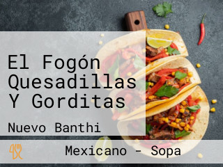 El Fogón Quesadillas Y Gorditas