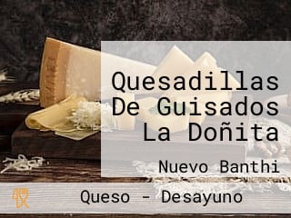 Quesadillas De Guisados La Doñita