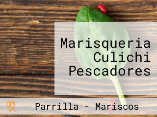 Marisqueria Culichi Pescadores