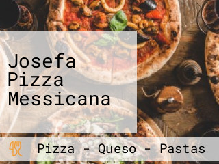 Josefa Pizza Messicana