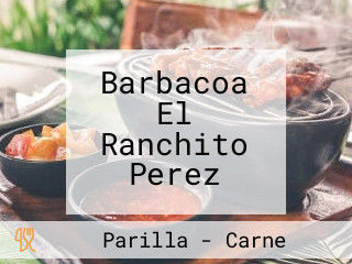 Barbacoa El Ranchito Perez