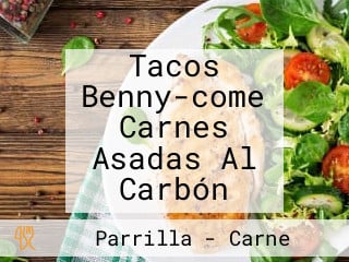 Tacos Benny-come Carnes Asadas Al Carbón