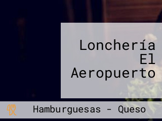 Lonchería El Aeropuerto