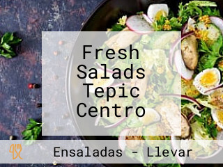 Fresh Salads Tepic Centro