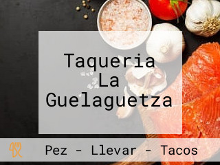 Taqueria La Guelaguetza