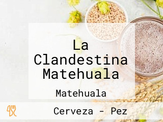 La Clandestina Matehuala