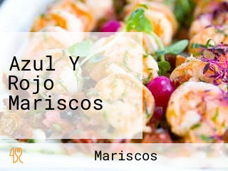 Azul Y Rojo Mariscos