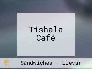 Tishala Café