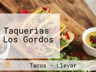 Taquerias Los Gordos