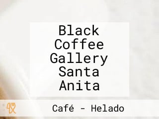 Black Coffee Gallery Santa Anita