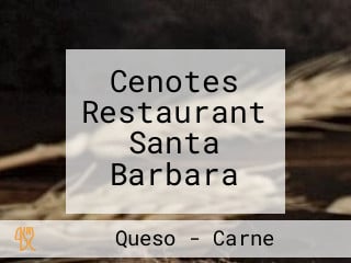 Cenotes Restaurant Santa Barbara