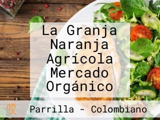 La Granja Naranja Agrícola Mercado Orgánico