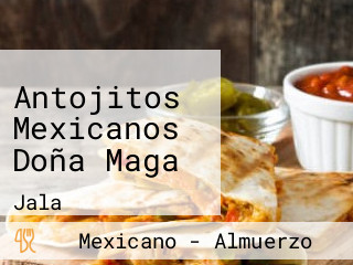 Antojitos Mexicanos Doña Maga