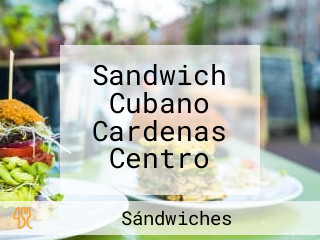 Sandwich Cubano Cardenas Centro