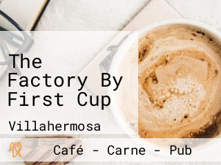 The Factory By First Cup