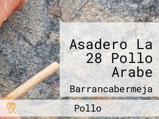 Asadero La 28 Pollo Arabe