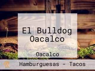 El Bulldog Oacalco