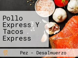 Pollo Express Y Tacos Express