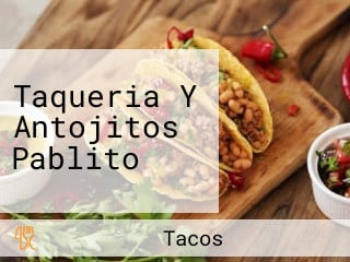 Taqueria Y Antojitos Pablito