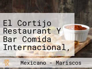 El Cortijo Restaurant Y Bar Comida Internacional, Tacos Y Mariscos