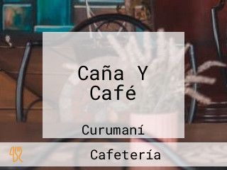 Caña Y Café