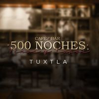 Café 500 Noches Tuxtla