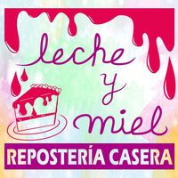 Leche Y Miel. Repostería Casera