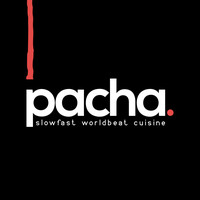 PACHA SLOWFAST WORLDBEAT CUISINE